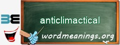 WordMeaning blackboard for anticlimactical